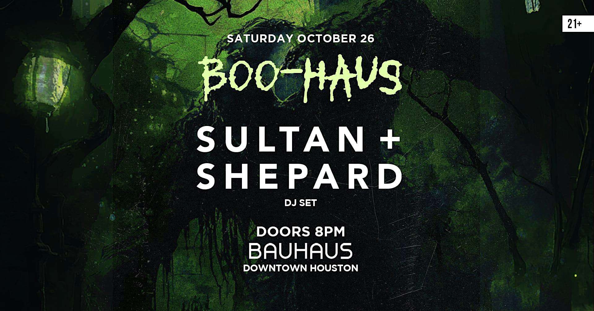 SULTAN + SHEPARD @ Bauhaus Houston – Houston, TX