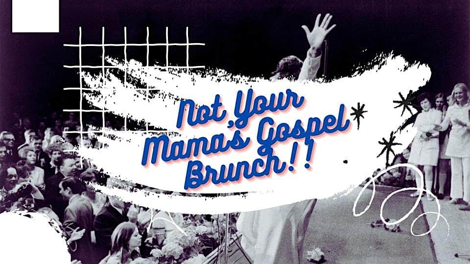 Not Your Mama’s Gospel Brunch – Springdale, AR