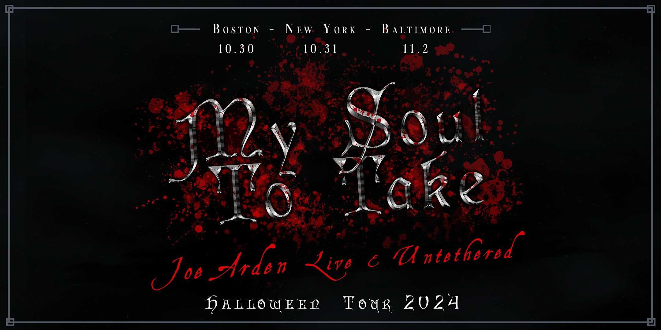 My Soul To Take – Joe Arden Live & Untethered: Halloween Tour 2024 – Boston, MA