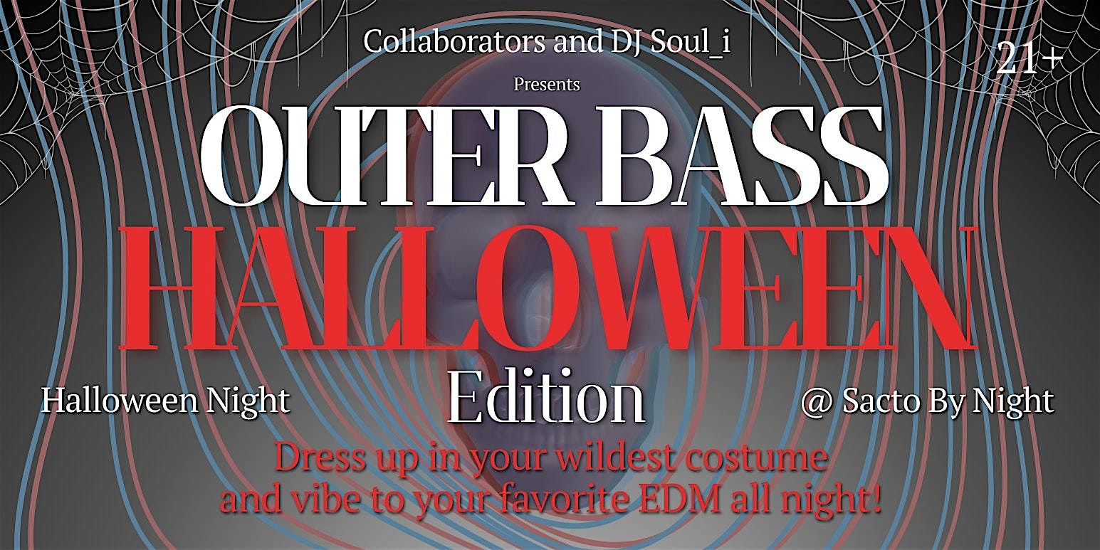 Outer Bass – Halloween Edition – Sacramento, CA