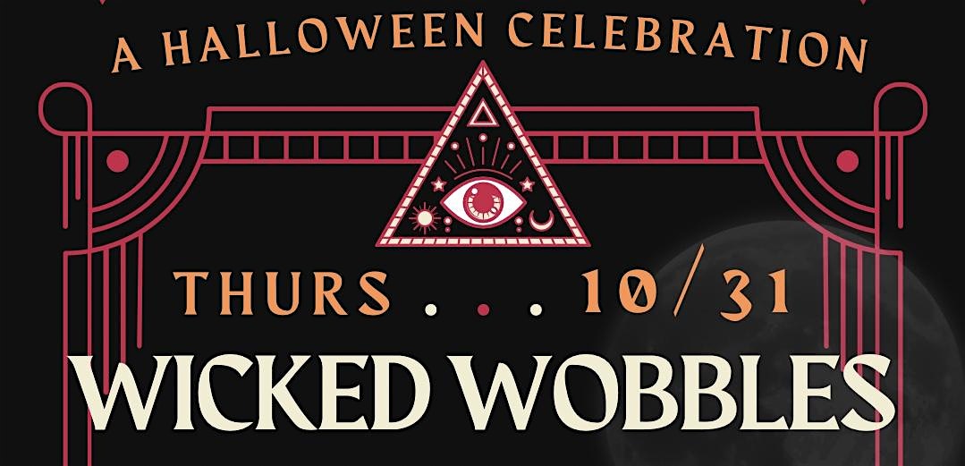 Wicked Wobbles: A Halloween Celebration – Portland, OR