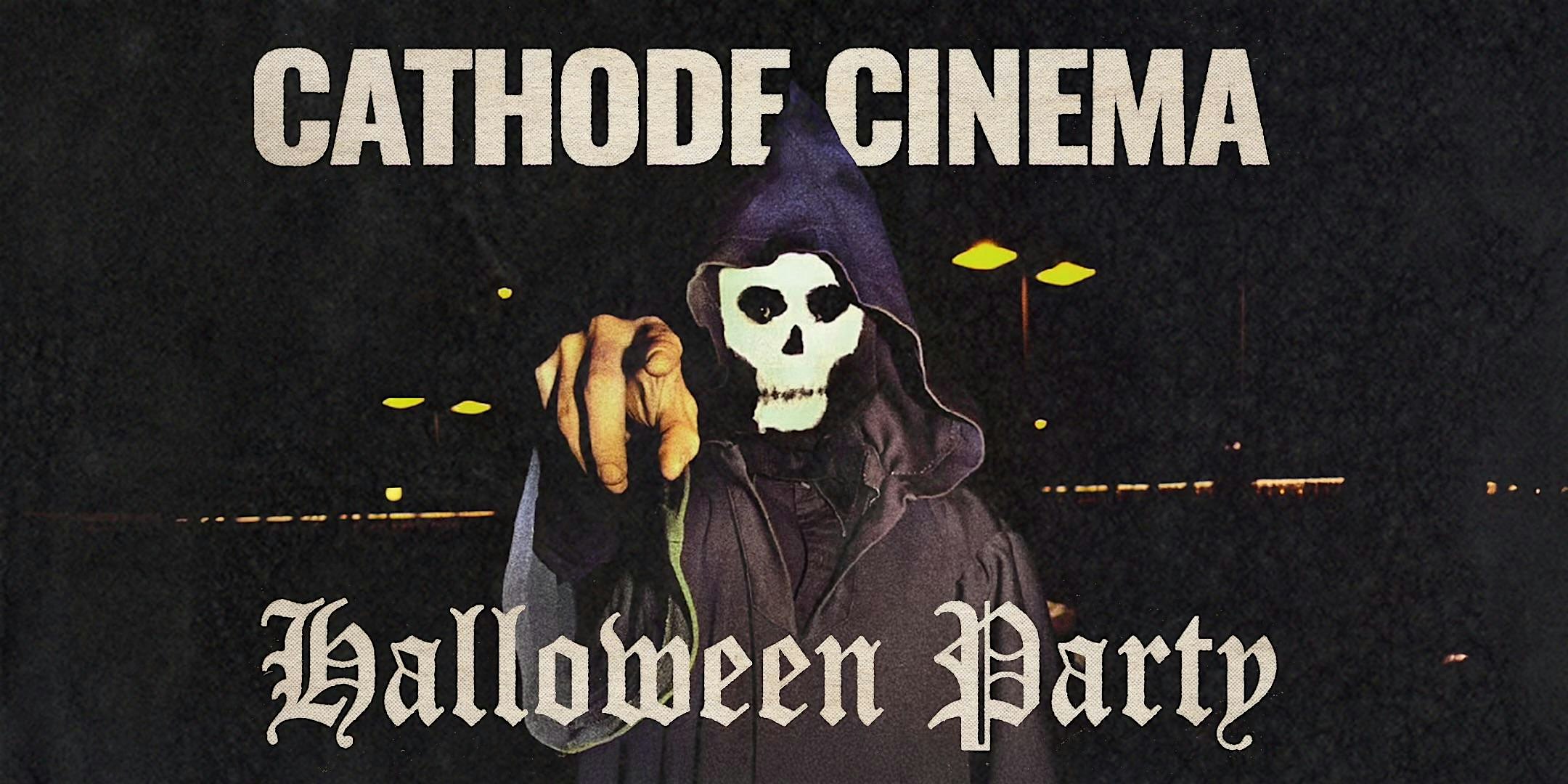 CATHODE CINEMA’S HALLOWEEN PARTY! – Los Angeles, CA