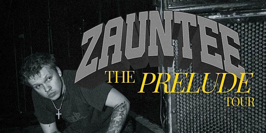 Zauntee – The PRELUDE Tour – Columbus, OH – VIP Add On – Columbus, OH