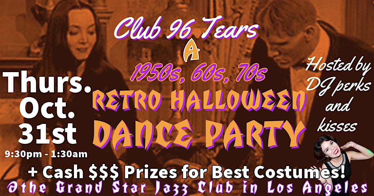 Retro Halloween Dance Party + $$$ Costume Contest @ Club 96 TEARS – Los Angeles, CA