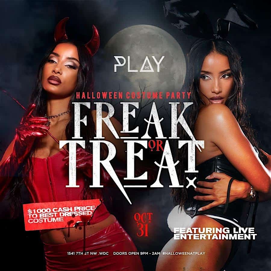 FREAK or TREAT featuring Live Entertainment (Dancers)- $1000 Cash Prize – NW, Washington, DC