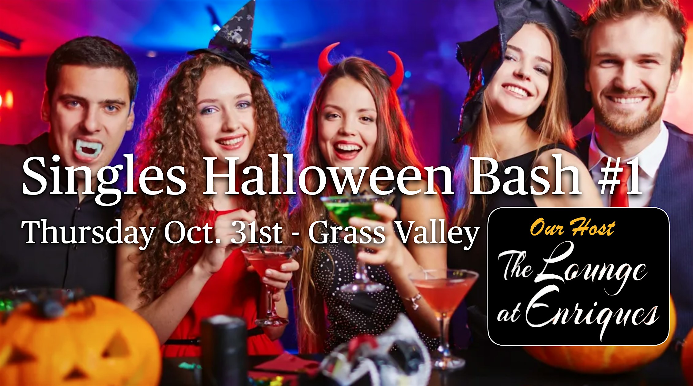 Singles Halloween Bash #1 in the Sierra at Enrique’s Lounge, Grass Valley – Grass Valley, CA