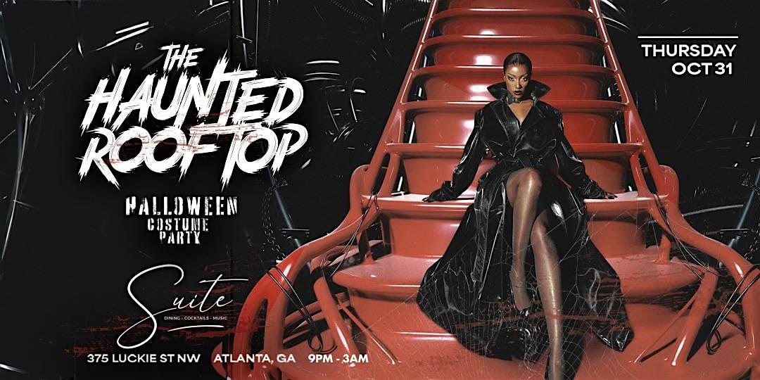 THE HAUNTED ROOFTOP HALLOWEEN COSTUME PARTY | SUITE LOUNGE – Atlanta, GA