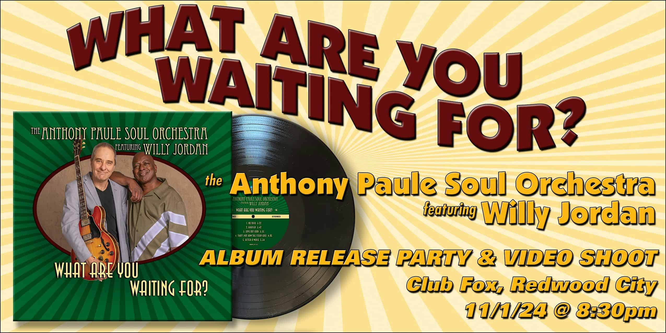 ANTHONY PAULE SOUL ORCHESTRA featuring WILLY JORDAN – Redwood City, CA