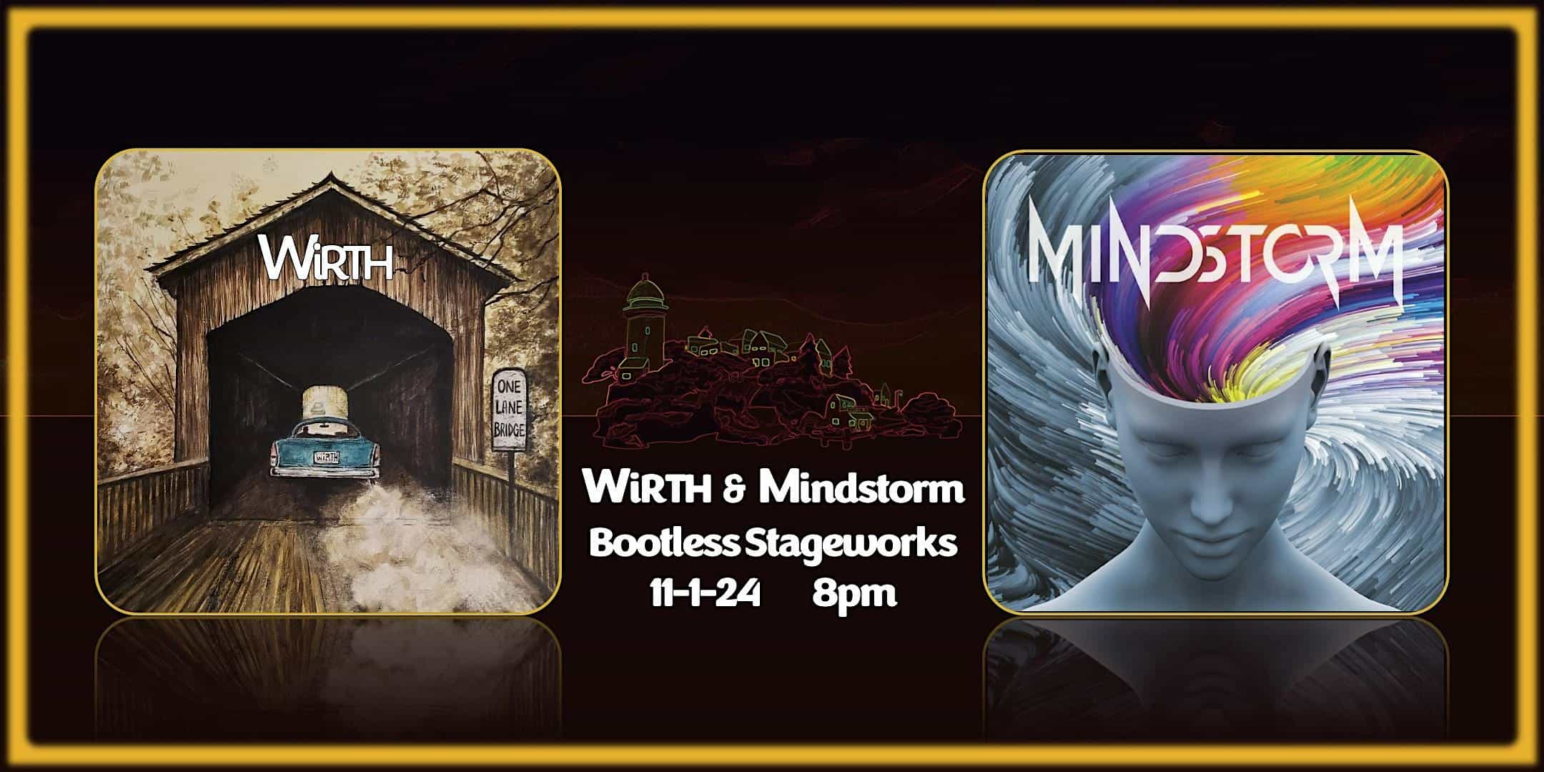 WiRTH and Mindstorm at Bootless Stageworks – Wilmington, DE