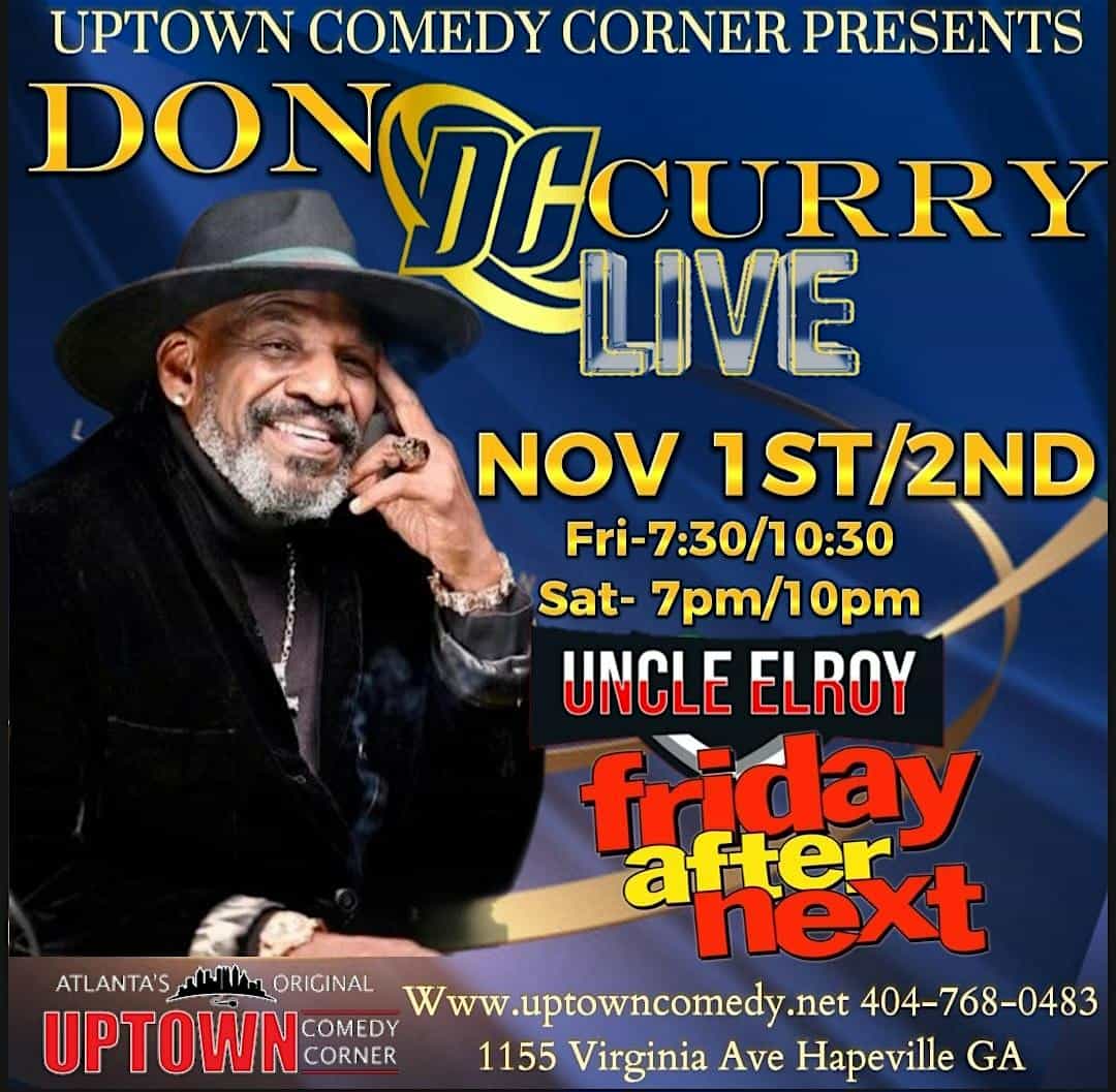 Don ‘DC’ Curry, Uncle Elroy from Movie Friday, Live at Uptown – Hapeville, GA