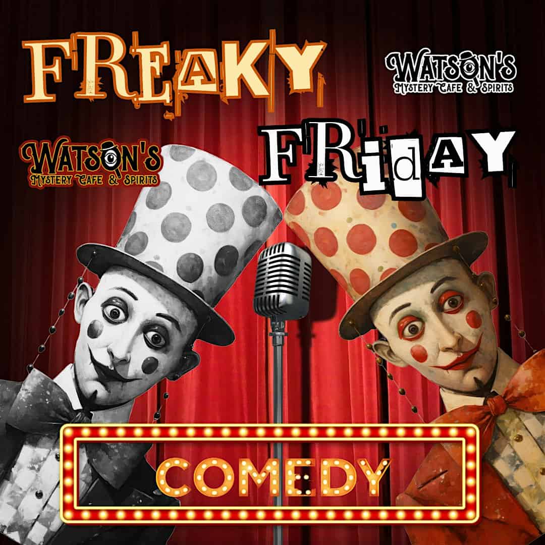 Watson’s Live! Freaky Friday Adult Comedy Show – BOISE, ID