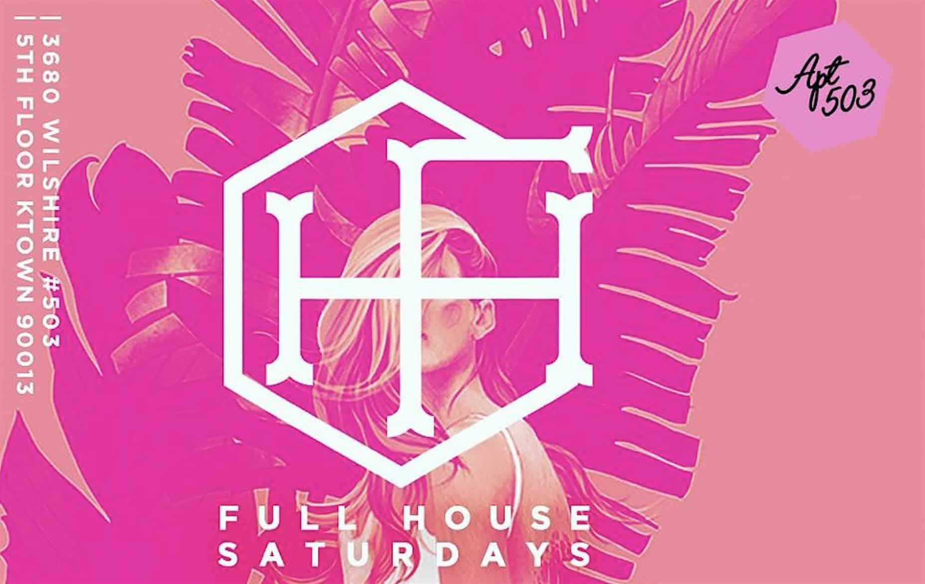 Full House Saturdays at Apt 503 Ktown – Los Angeles, CA