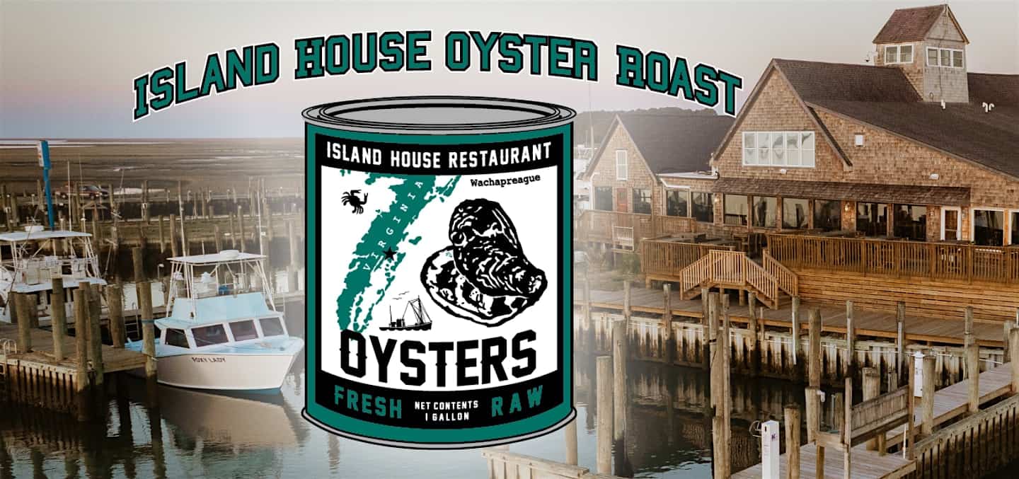 14th Annual Island House Oyster Roast – Wachapreague, VA