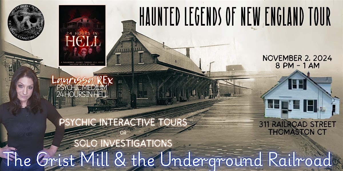 Haunted Legends of New England: The Grist Mill & The Underground Railroad – Thomaston, CT