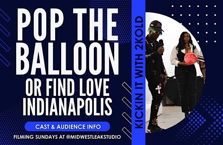 Pop the Balloon or Find Love Filming w/2Kold – Indianapolis, IN