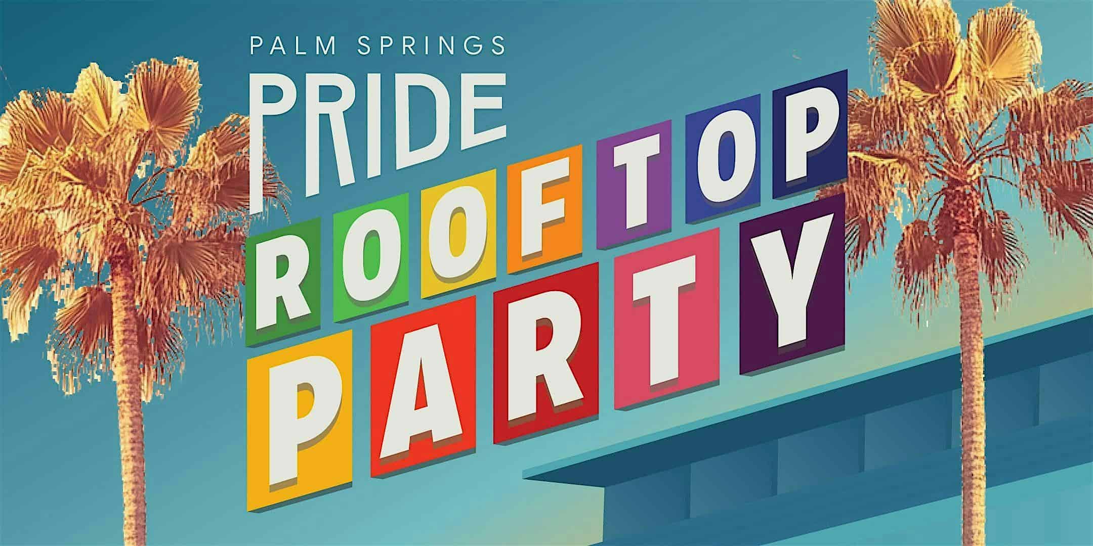 Palm Springs Pride on the Rooftop – Palm Springs, CA