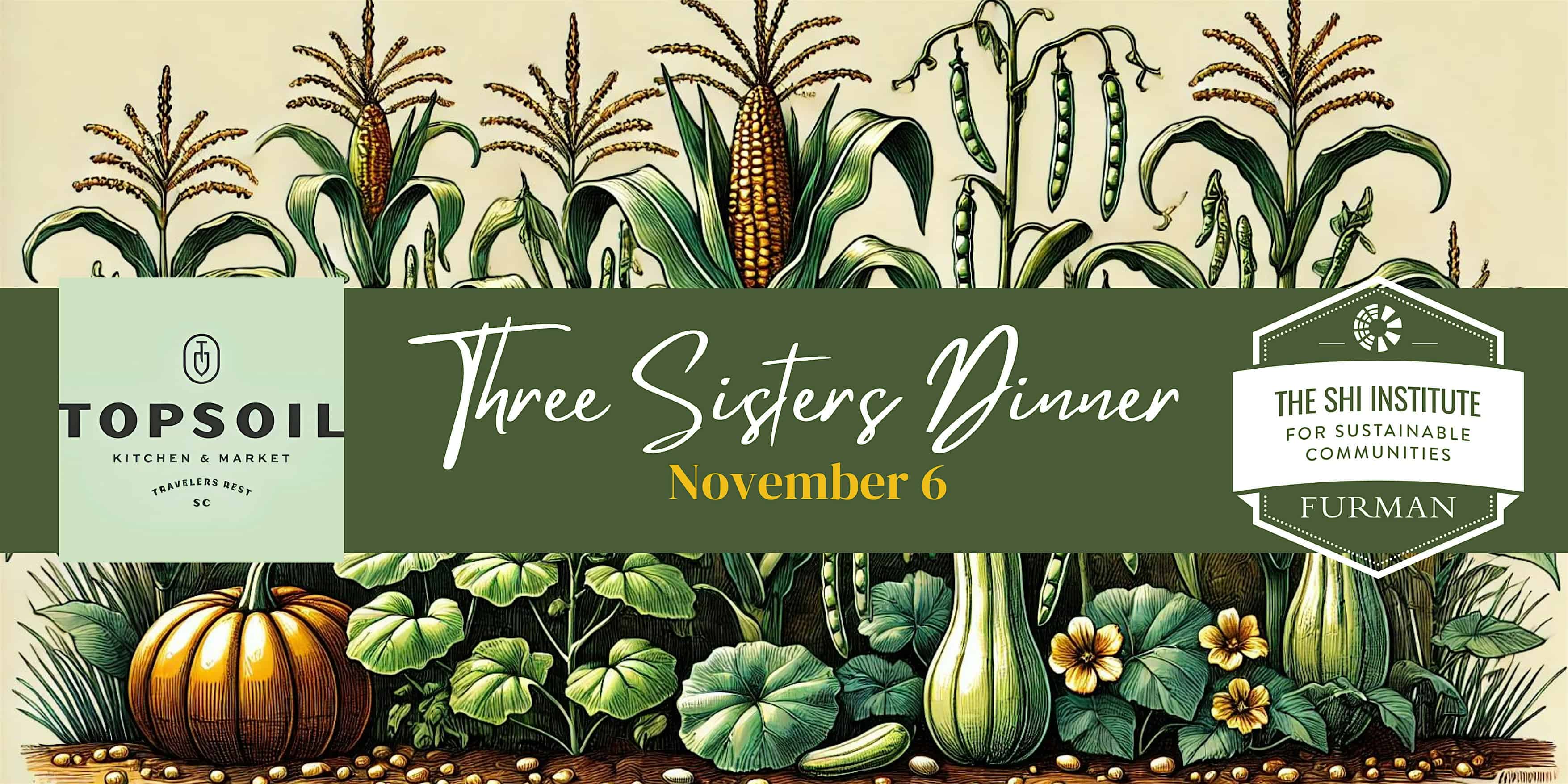 The Three Sisters Dinner – A Collaboration with The Shi Institute at Furman University – Travelers Rest, SC