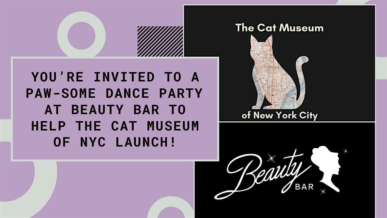 Cat Museum of New York City’s Beauty Bar Dance Party Fundraiser – New York, NY