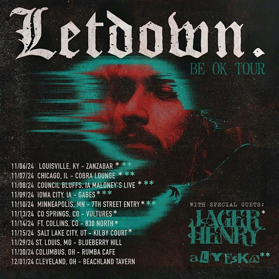 Letdown – Be Ok Tour w/ Alyeska, Jager Henry, & Feel Good – Council Bluffs, IA