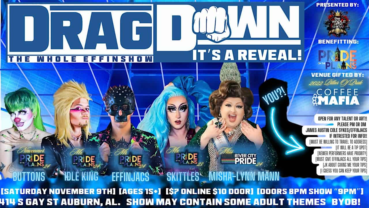 The Whole EffinShow! Presents: DRAGDOWN! – a Pride On The Plains Benefit Show! – Auburn, AL