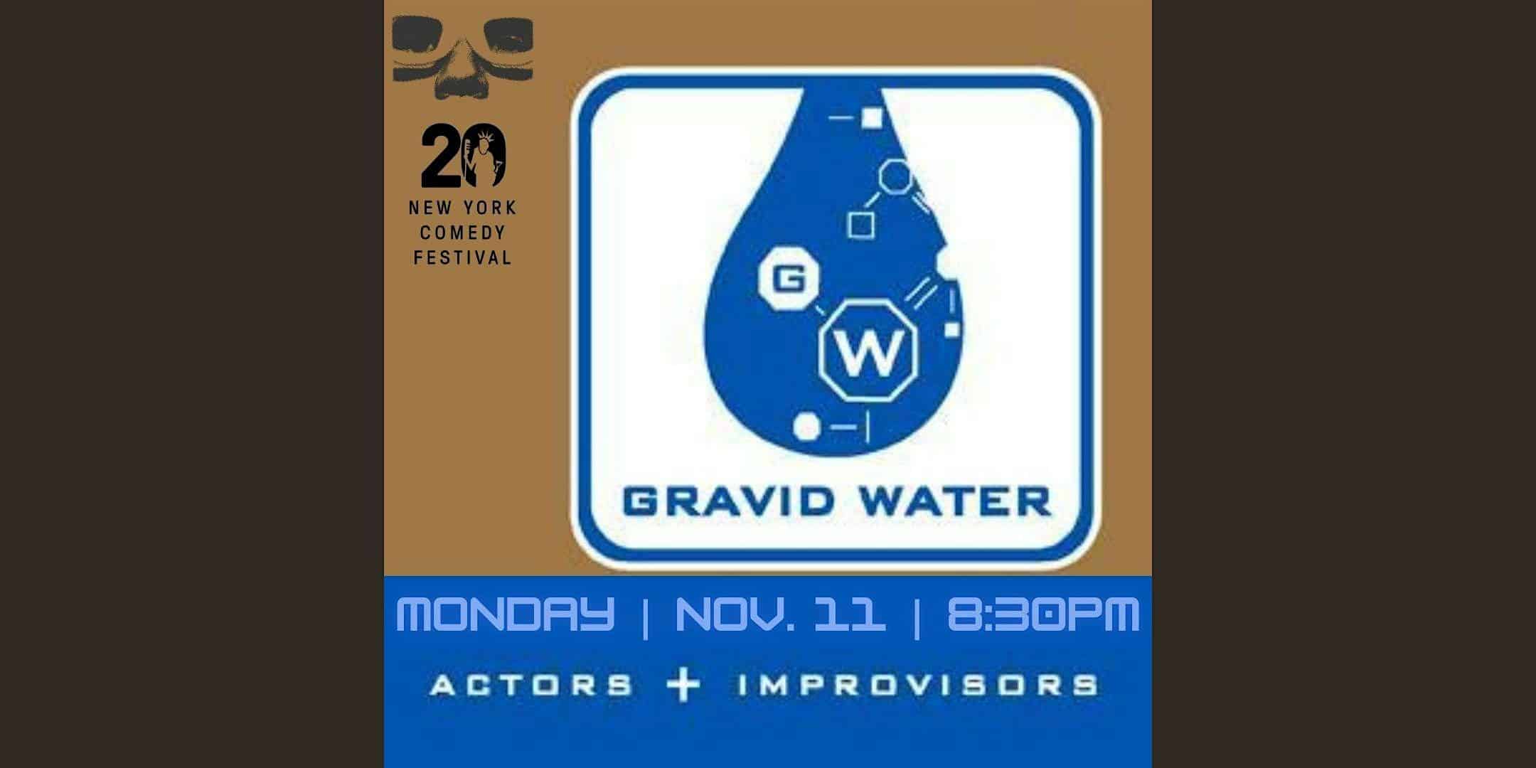 Gravid Water Presented by the New York Comedy Festival – New York, NY