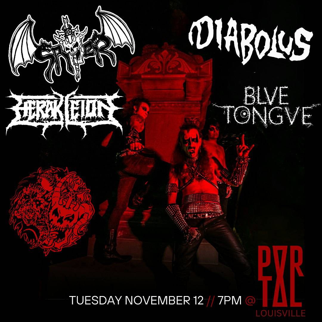 Spiter + Diabolus + Herakleion + Blue Tongue – Louisville, KY