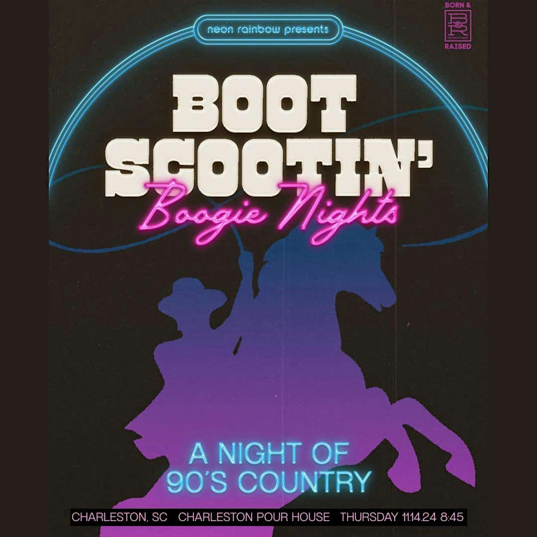 Boot Scootin’ Boogie Nights (A night of 90s Country) – Charleston Pour House, SC