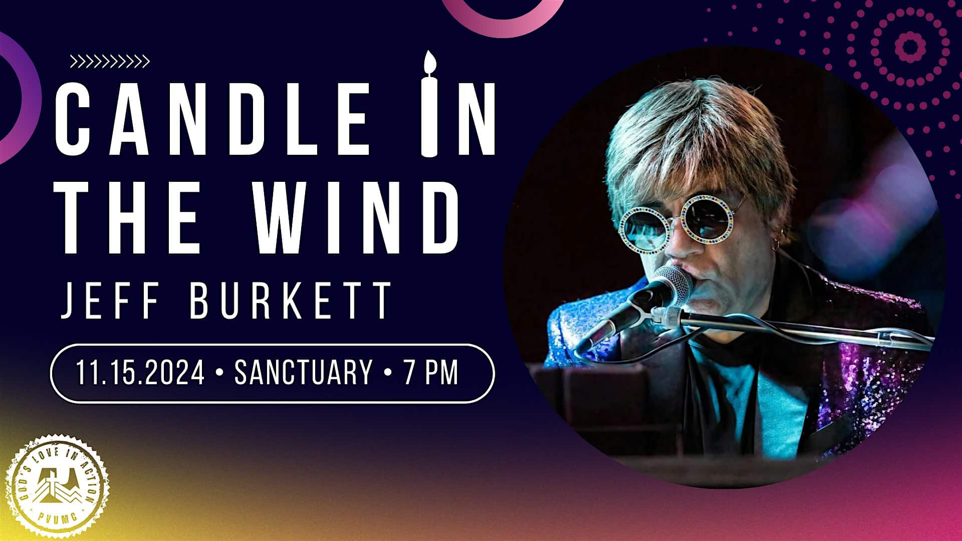 Jeff Burkett Candle In The Wind Experience at Paradise Valley UMC – Paradise Valley, AZ