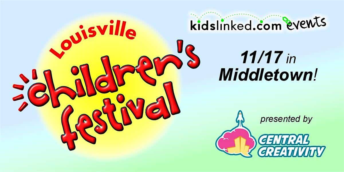 2024 Louisville Children’s Festival Registration (11/17/24) – Louisville, KY