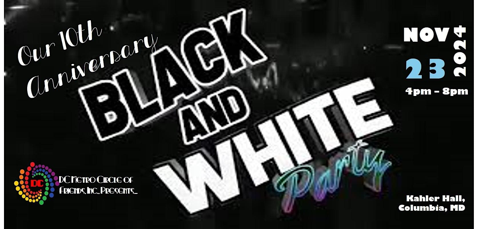 DCMCoF 10th Anniversary – Black & White Party – Columbia, MD