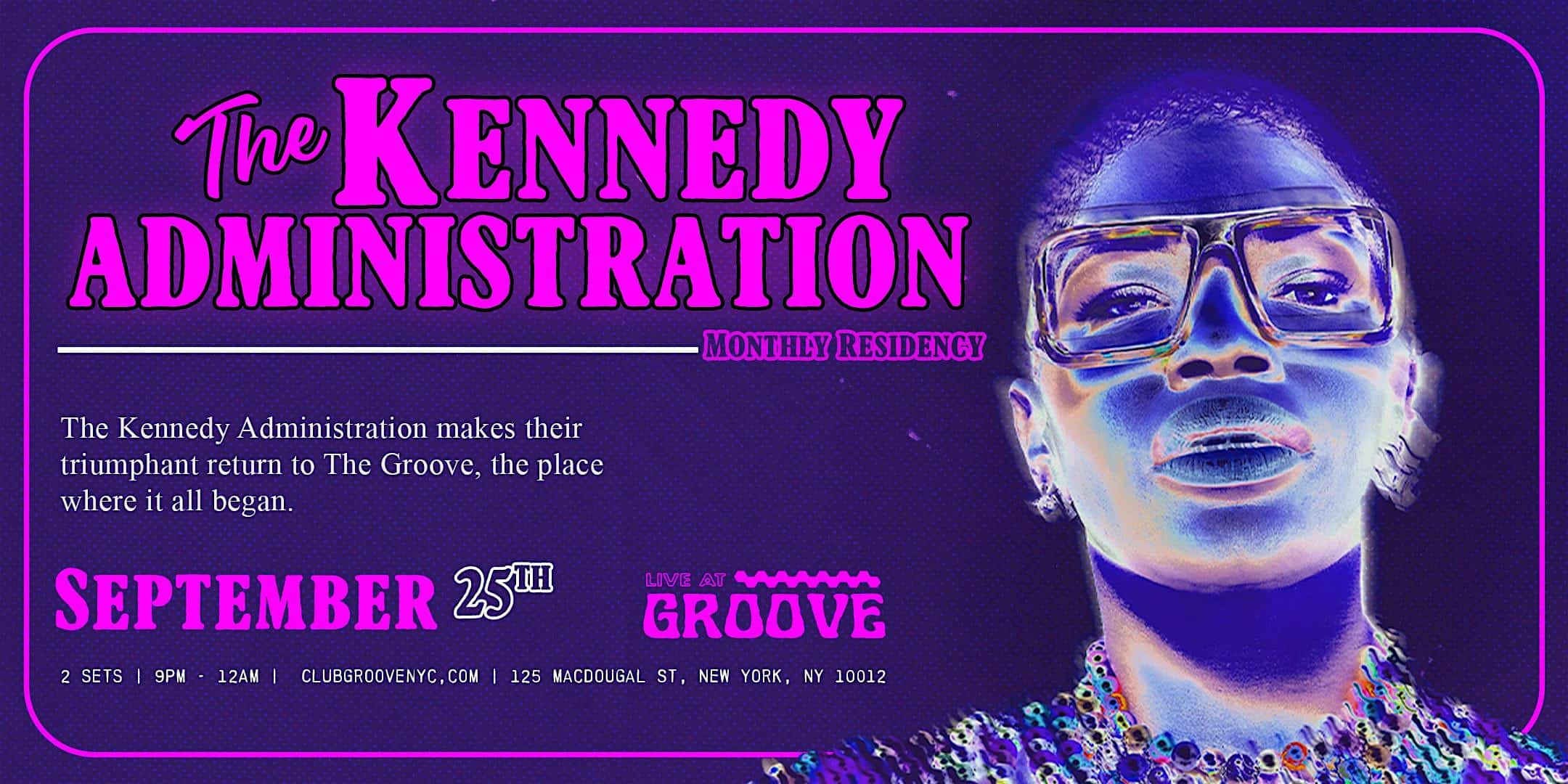 The Kennedy Administration Wednesday Return | $15 | 9:00 pm – 12:00 am – New York, NY