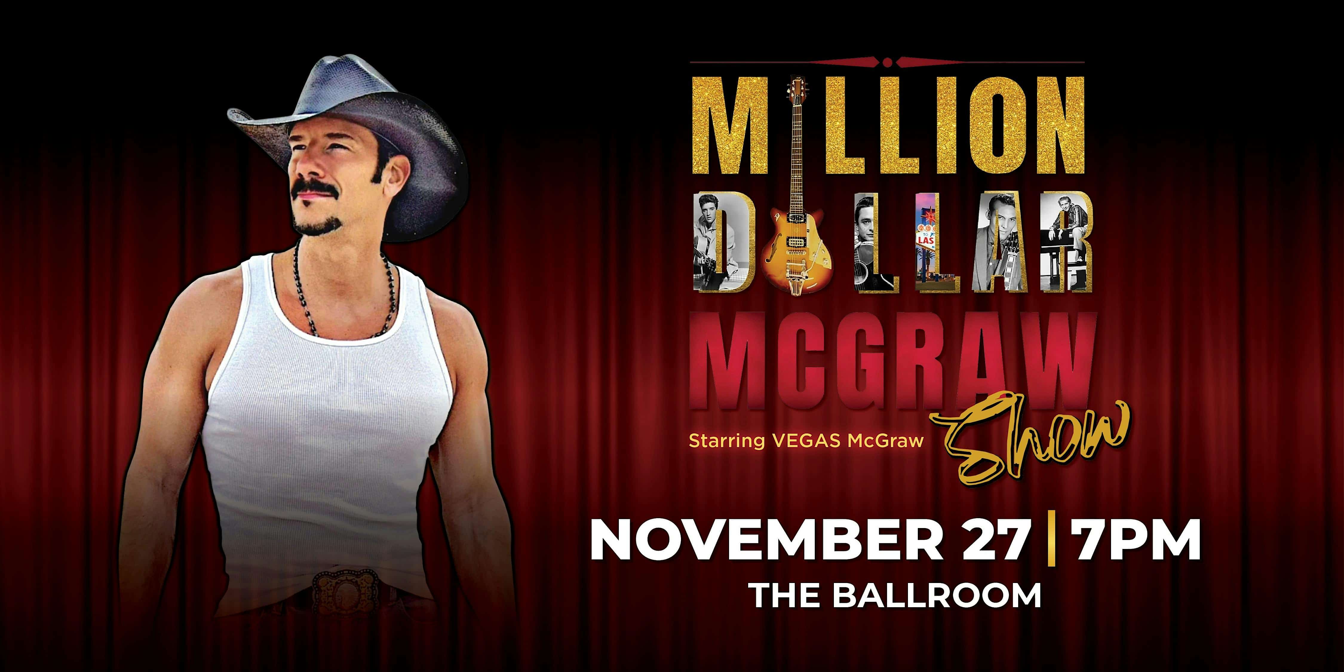 Million Dollar McGraw Show starring VEGAS McGraw – Mesquite, NV