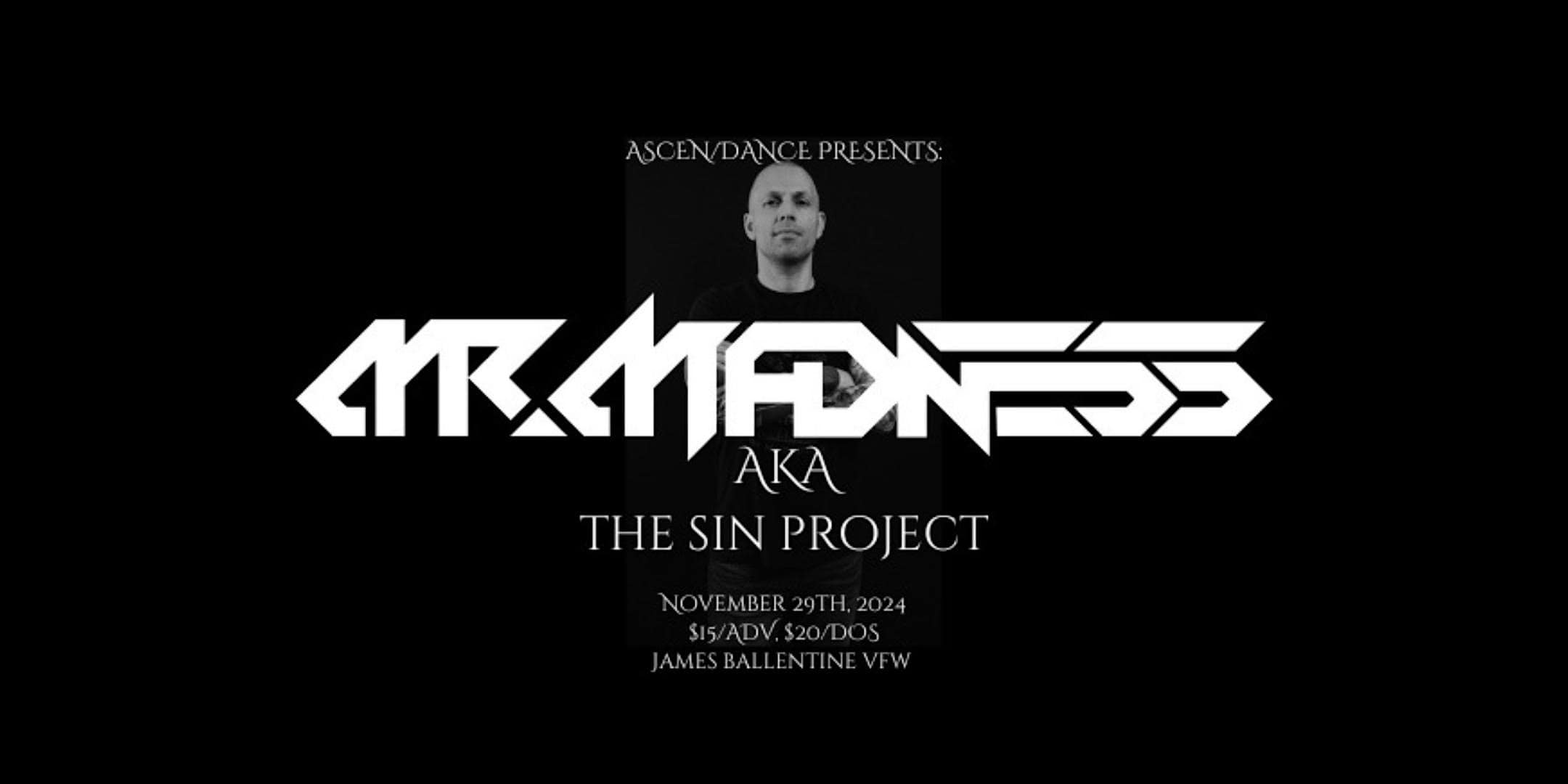 MR. MADNESS aka The SIN Project, with GABBERGIRL, PJ-DUCKY, 3VOLVE – Minneapolis, MN