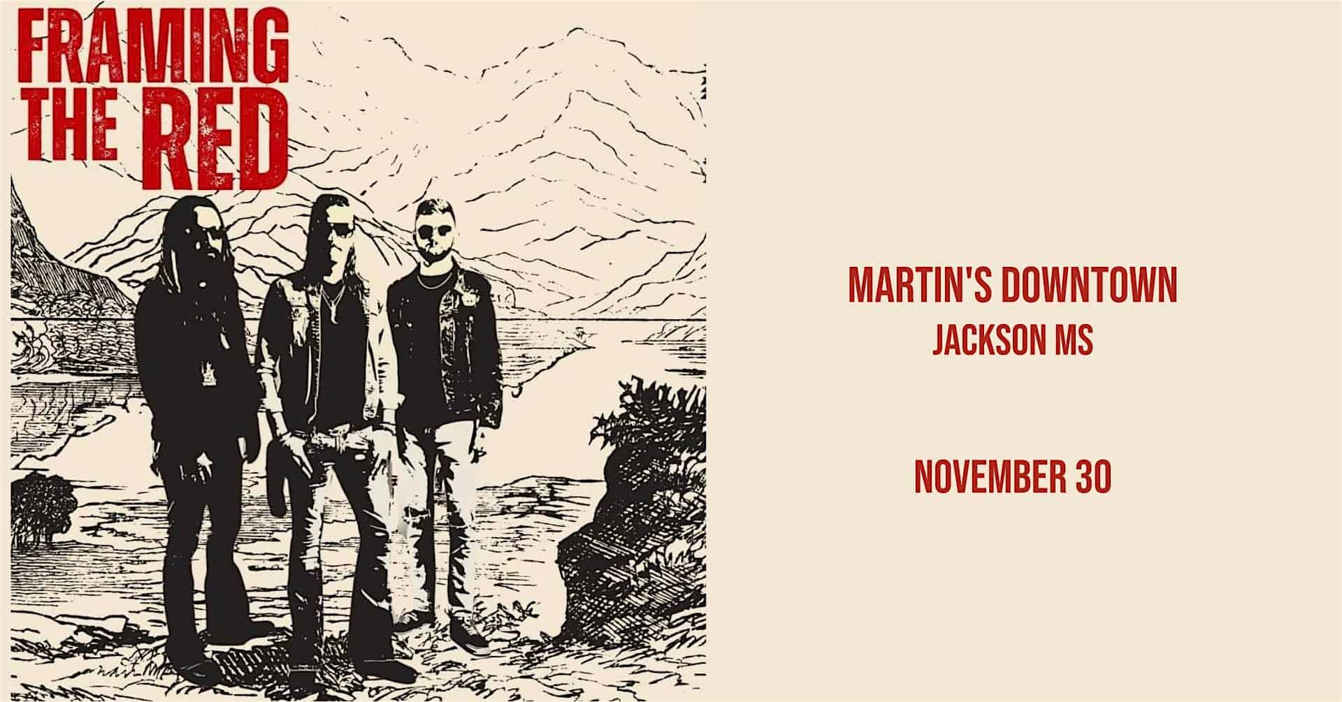 Framing The Red Live at Martin’s Downtown – Jackson, MS