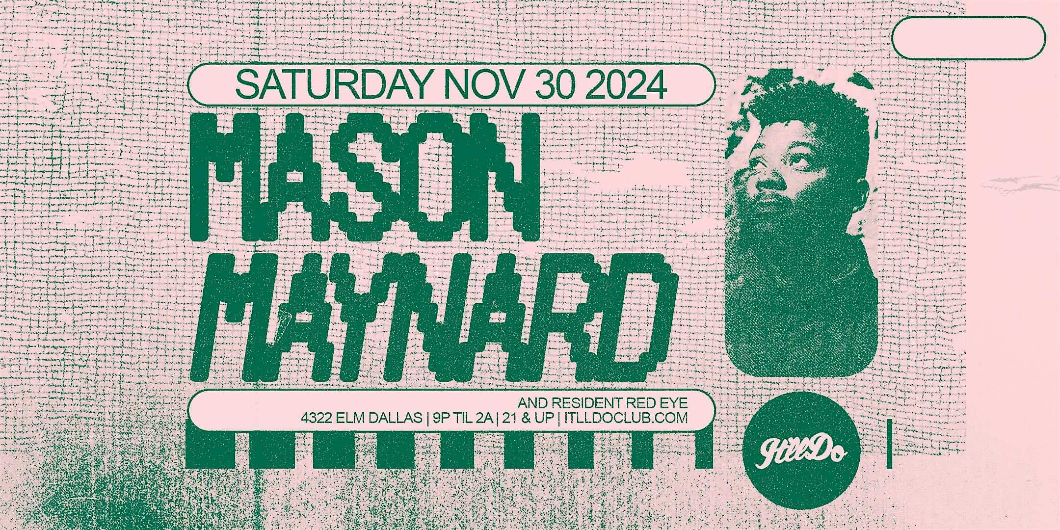 Mason Maynard at It’ll Do Club – Dallas, TX