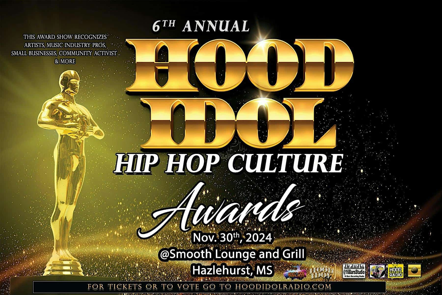 6th Annual Hood Idol Hip Hop Culture Awards – Hazlehurst, MS