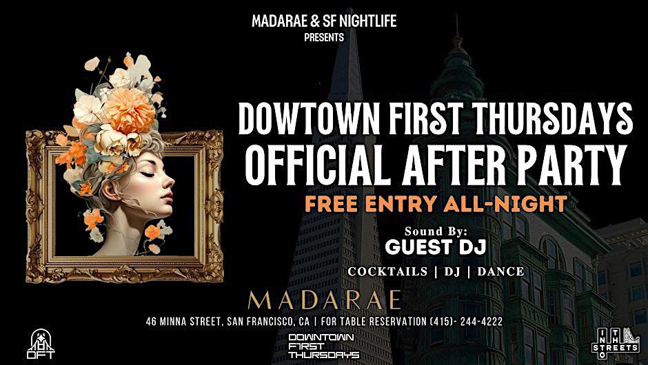 DOWTOWN FIRST THURSDAYS OFFICIAL AFTER-PARTY at MADARAE – FREE EVENT – San Francisco, CA