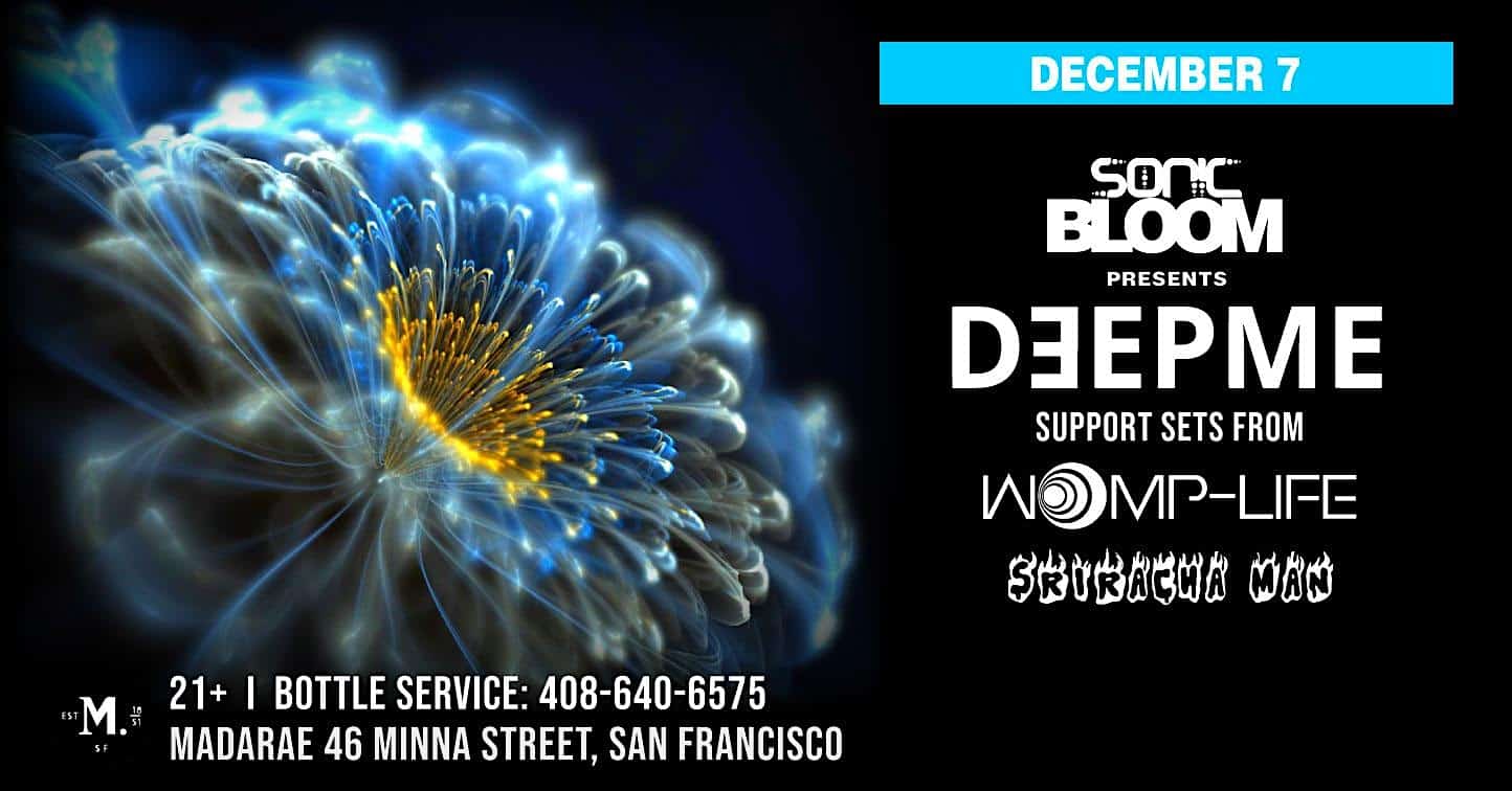 Sonic Bloom Presents DeepMe – San Francisco, CA