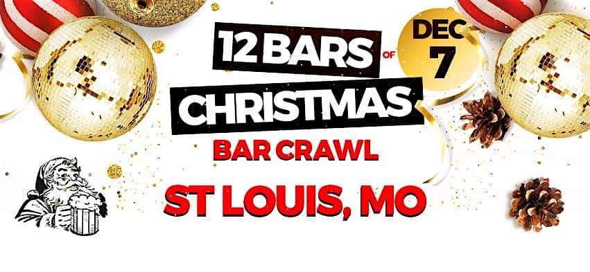 4th Annual 12 Bars of Christmas Crawl® – St Louis – St. Louis, MO