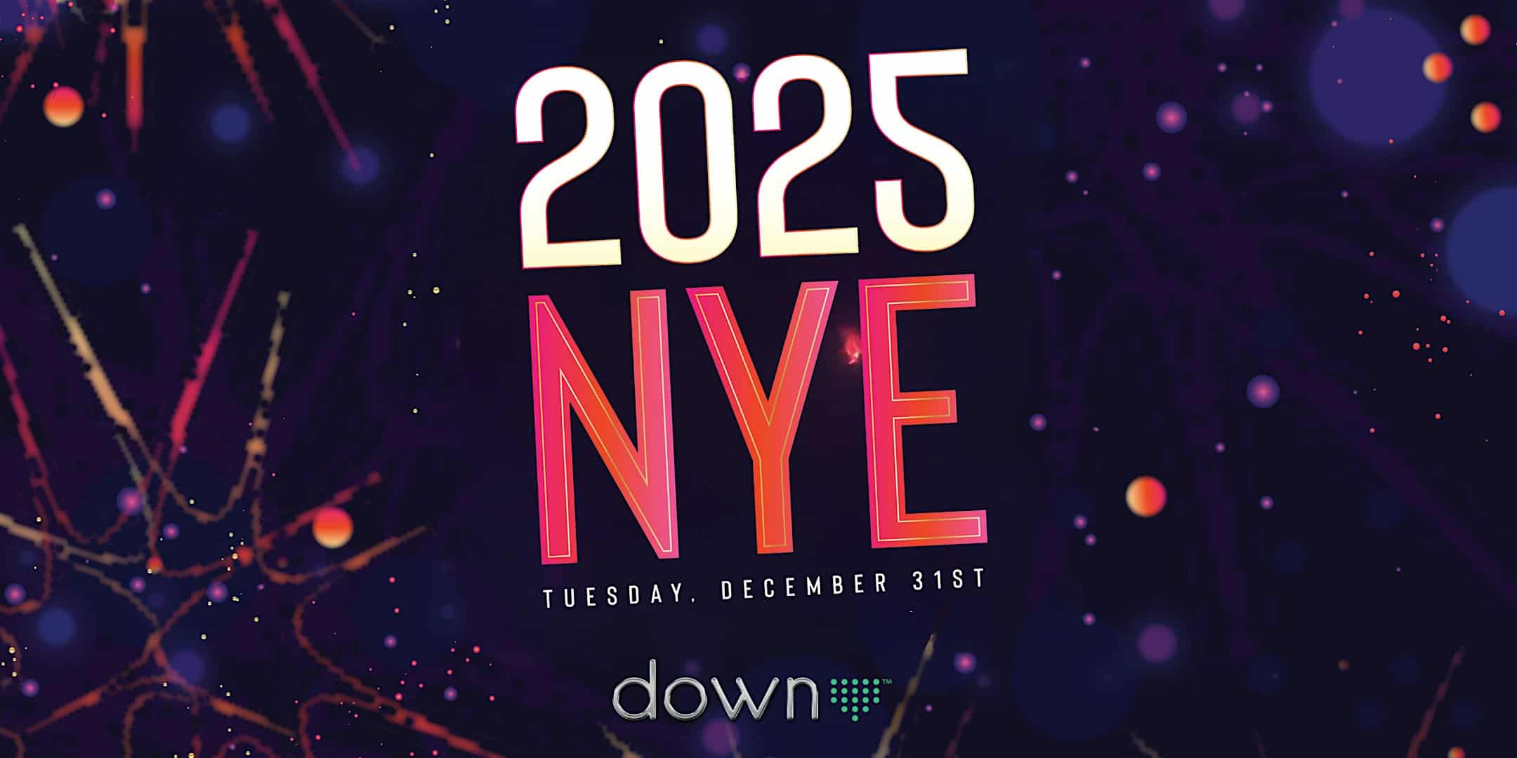 NYE 2025 at Down Boston – Boston, MA