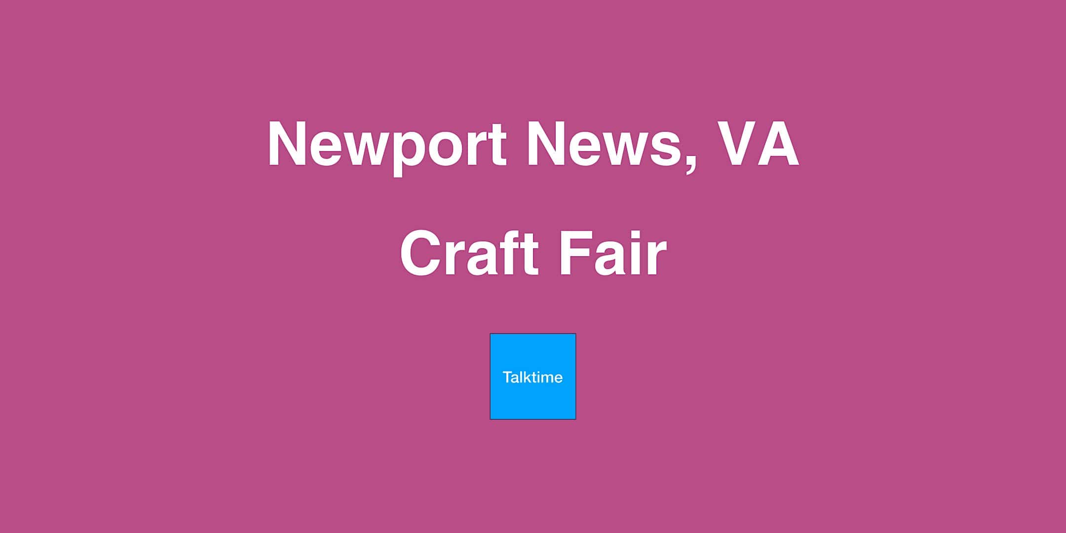 Craft Fair – Newport News – Newport News, VA