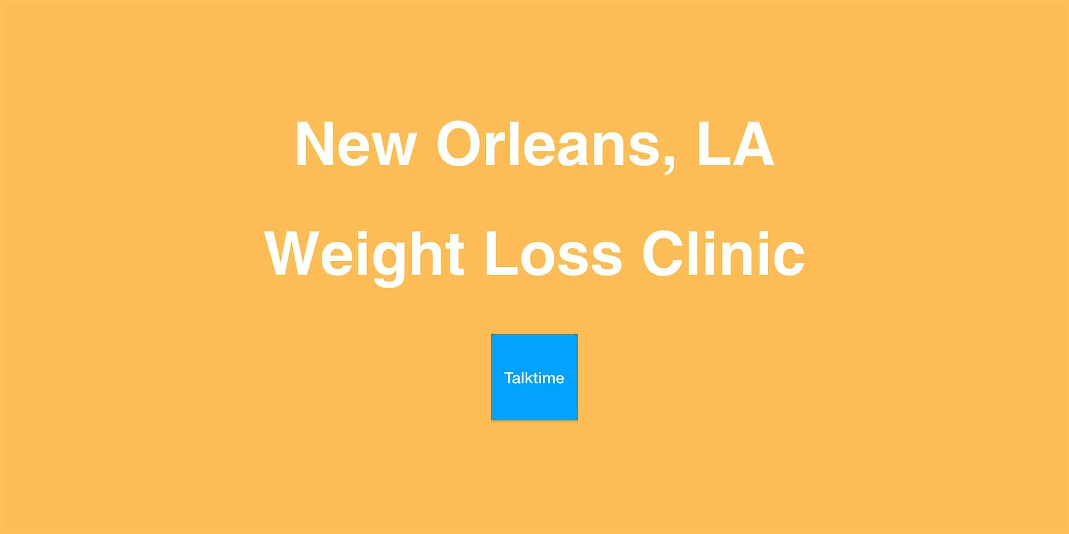 Weight Loss Clinic – New Orleans – New Orleans, LA