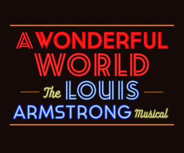 NYC: A Wonderful World: The Louis Armstrong Musical Tickets – New York City, New York