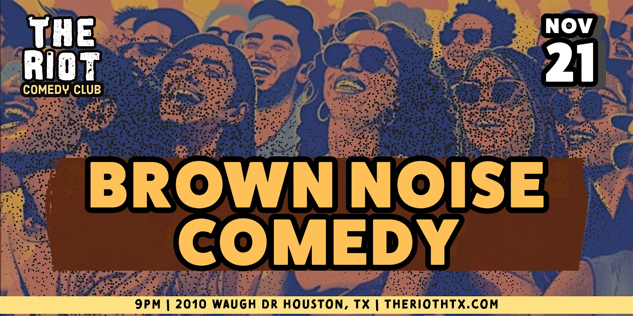 The Riot Comedy Club presents “Brown Noise” – A Kinda Brown Comedy Show – Houston, TX