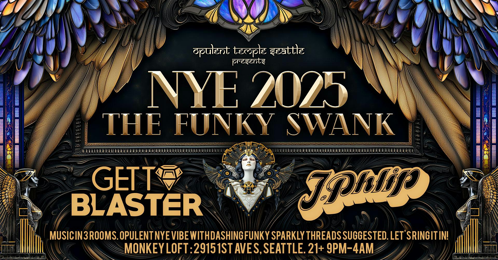 Opulent Temple Seattle presents NYE 2025 @ Monkey Loft : The Funky Swank – Seattle, WA