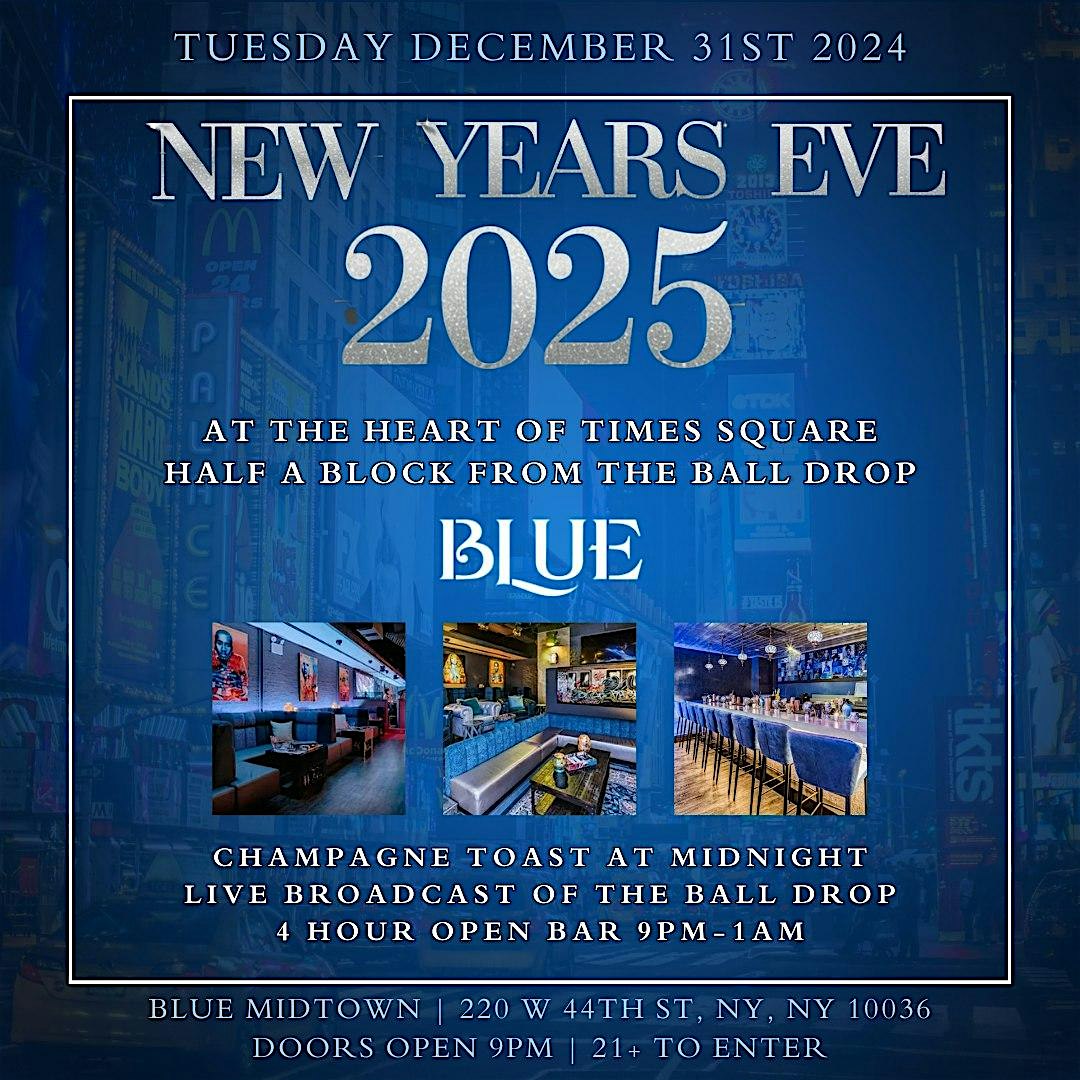 New Years Eve 2025 @ Blue Midtown w/ 4 Hour Open Bar – Times Square NYC – New York, NY