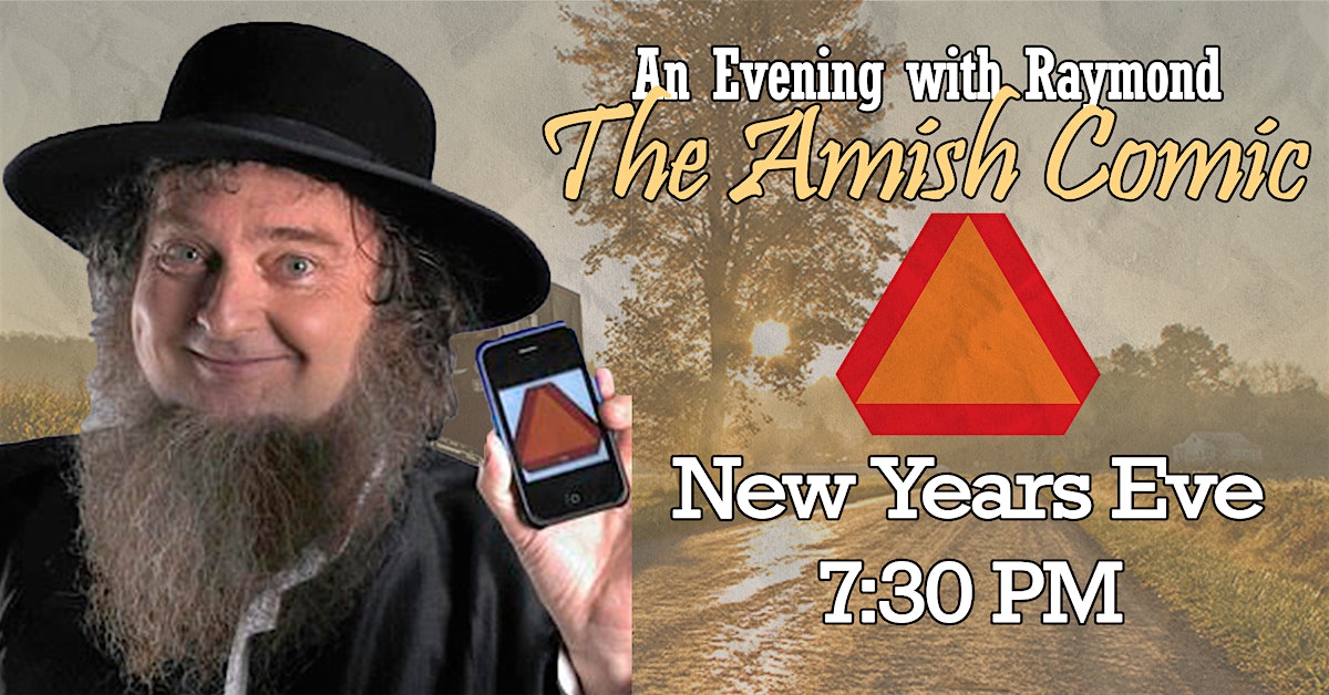 New Years Eve w/ Raymond the Amish Comic – Emmaus, PA