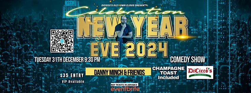 NYE Comedy Show headlining Danny Minch & Friends – Clovis, CA