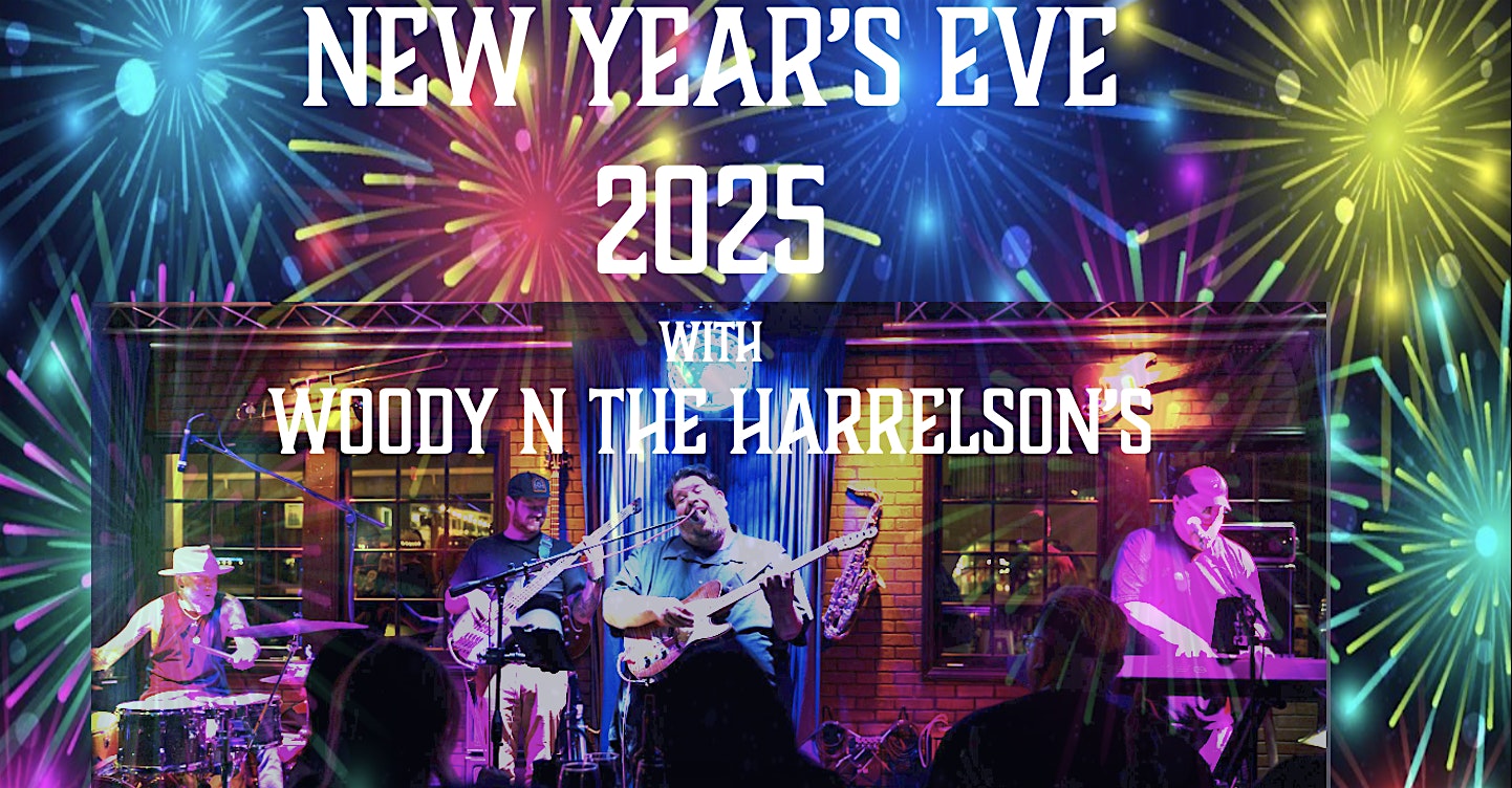 NEW YEAR’S EVE AT OLD TOWN BLUES CLUB. FEATURING WOODY N THE HARRELSONS! – Temecula, CA