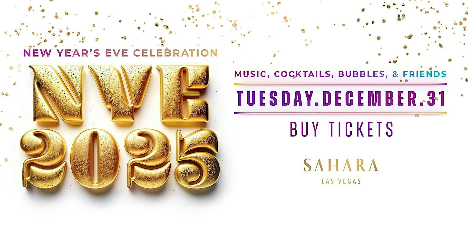 2025 New Year’s Eve Celebration Inside the All-New SAHARA – Las Vegas, NV